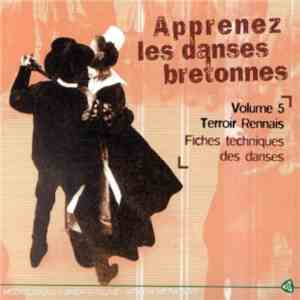 Yann Dour, Yves Leblanc, Serj Lépo, Patrick Bardoul - Apprenez Les Danses Bretonnes Volume 5 Terroir Rennais download flac mp3