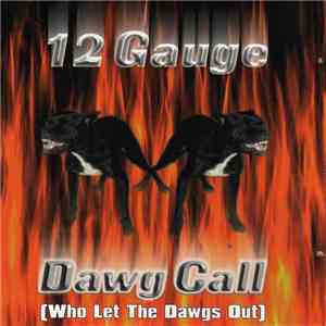 12 Gauge Featuring Kidd Money, Creo-D & DJ Smurf  - Dawg Call (Who Let Da Dawgs Out) download flac mp3