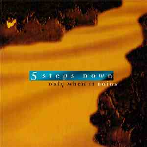 5 Steps Down - Only When It Rains download flac mp3