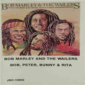 Bob Marley & The Wailers - Bob, Peter, Bunny & Rita download flac mp3
