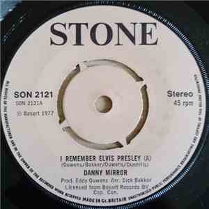 Danny Mirror - I Remember Elvis Presley download flac mp3