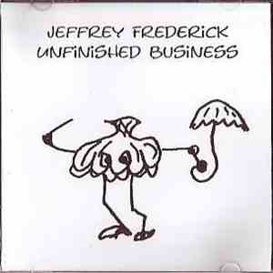 Jeffrey Frederick - Unfinished Business download flac mp3