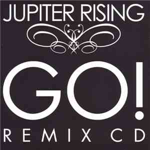 Jupiter Rising - Go! (Remix CD) download flac mp3
