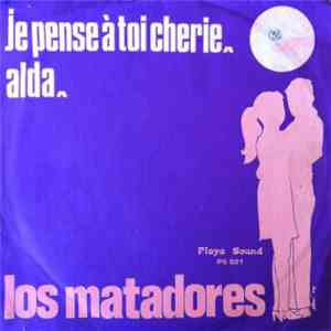 Los Matadores - Je Pense À Toi Chérie / Alda download flac mp3