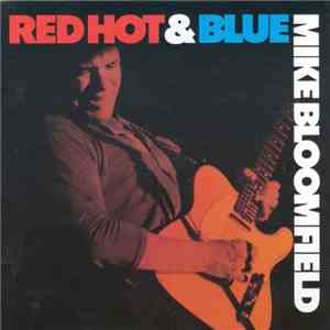 Mike Bloomfield - Red Hot & Blue download flac mp3