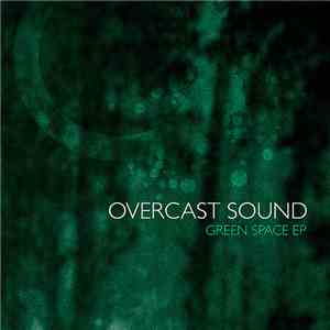 Overcast Sound - Green Space EP download flac mp3