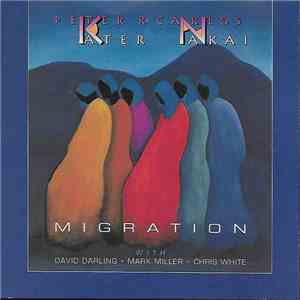 Peter Kater • R. Carlos Nakai With David Darling, Mark Miller , Chris White  - Migration download flac mp3