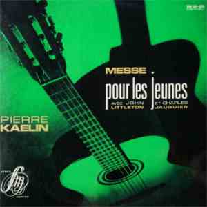 Pierre Kaelin avec John Littleton et Charles Jauquier - Messe Pour Les Jeunes download flac mp3