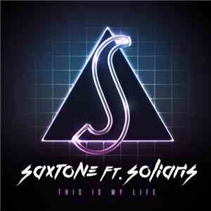 Saxtone Ft. Soliaris - This Is My Life flac mp3 download