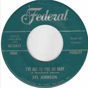 Syl Johnson - I've Got To Find My Baby / (She's So Fine) I Just Gotta Make Her Mine download flac mp3