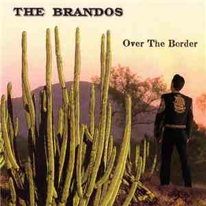 The Brandos - Over The Border download flac mp3