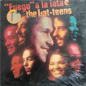 The Lat-Teens - "Fuego" A La Lata download flac mp3