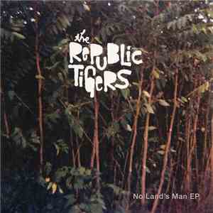 The Republic Tigers - No Land's Man EP download flac mp3