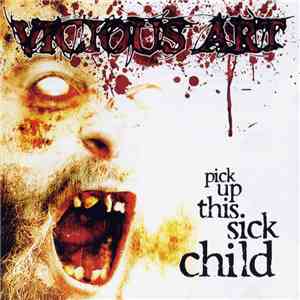 Vicious Art - Pick Up This Sick Child download flac mp3
