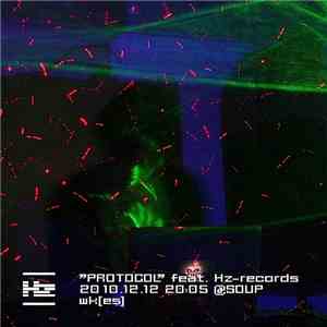 wk[es] - "PROTOCOL" feat. Hz​-​records 2010​.​12​.​12 20​:​05 @soup download flac mp3