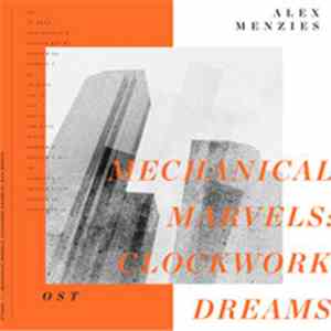 Alex Menzies - Mechanical Marvels: Clockwork Dreams download flac mp3