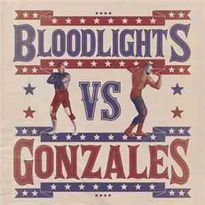 Bloodlights Vs Gonzales  - Bloodlights Vs. Gonzales download flac mp3