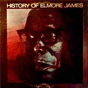 Elmore James - History Of Elmore James download flac mp3