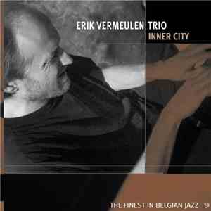 Erik Vermeulen Trio - Inner City download flac mp3