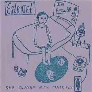 Estrojet - She Played With Matches download flac mp3