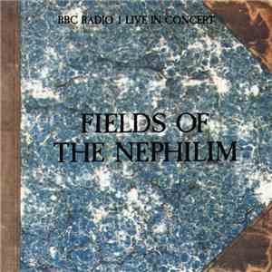 Fields Of The Nephilim - BBC Radio 1 Live In Concert download flac mp3