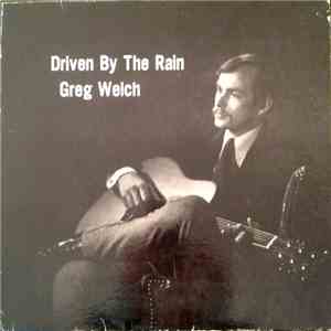 Greg Welch - Driven By The Rain download flac mp3