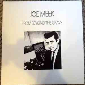 Joe Meek - From Beyond The Grave download flac mp3