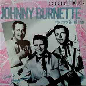 Johnny Burnette / The Rock & Roll Trio - Listen To Johnny Burnette! download flac mp3