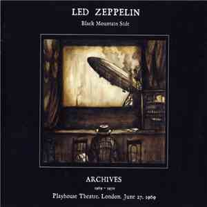 Led Zeppelin - Black Mountain Side. Archives 1969-70. Playhouse Theatre, London, June 27, 1969 download flac mp3