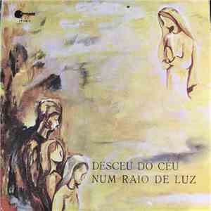 Mariana Rey Monteiro, Eunice Muñoz, João Perry, Armando Cortez, Carmen Dolores  - Desceu Do Céu Num Raio de Luz download flac mp3