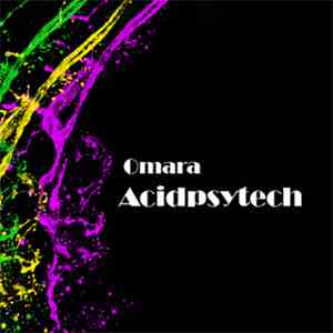 Omara - Acidpsytech download flac mp3