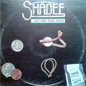 Shadee - I Just Need More Money download flac mp3