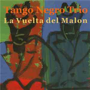 Tango Negro Trio - La Vuelta Del Malon download flac mp3