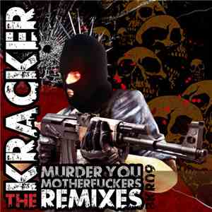 The Kracker - Murder You Motherfuckers (The Remixes) download flac mp3