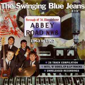 The Swinging Blue Jeans - The Swinging Blue Jeans At Abbey Road - 1963 To 1967 download flac mp3