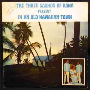 The Three Sounds Of Kona - In An Old Hawaiian Town download flac mp3