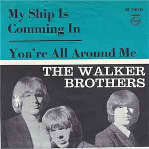 The Walker Brothers - My Ship Is Coming In / You're All Around Me download flac mp3