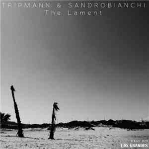 Tripmann & Sandrobianchi - The Lament download flac mp3