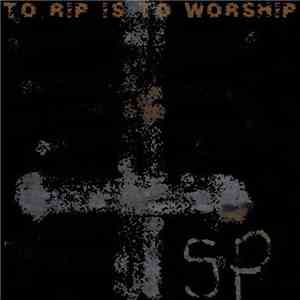 TSP - To Rip Is To Worship download flac mp3