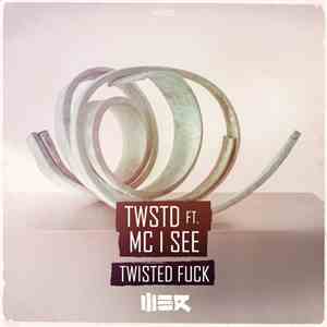 TWSTD Ft. MC I See - Twisted Fuck! download flac mp3