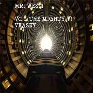 VC L "The Mighty V!" Veasey - Mr. West! download flac mp3