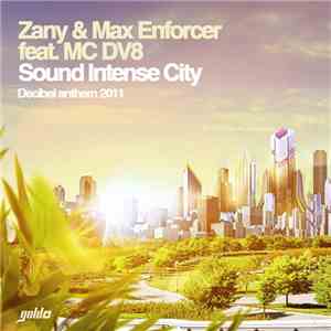 Zany & Max Enforcer feat. MC DV8 - Sound Intense City (Decibel Anthem 2011) download flac mp3