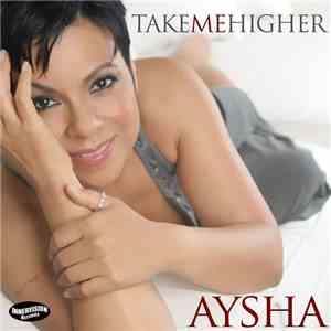 Aysha  - Take Me Higher download flac mp3