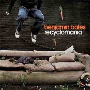 Benjamin Bates - Recyclomania download flac mp3