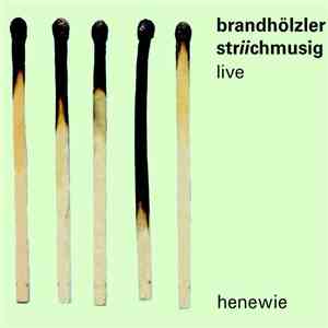 Brandhölzler Striichmusig - Henewie live download flac mp3
