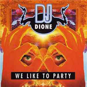DJ Dione - We Like To Party download flac mp3