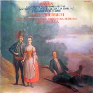 Ádám Friedrich, János Rolla, Haydn, Liszt Ferenc Chamber Orchestra - Symphony No.31 "Hornsignal" / Divertimento In E Flat Major Hob.IV:5 / Cassatio In D Major download flac mp3