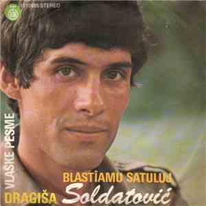 Dragiša Soldatović  - Blastîamu Satuluj (Vlaške Pesme) download flac mp3