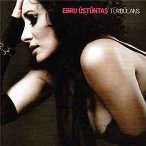 Ebru Üstüntaş - Türbülans download flac mp3