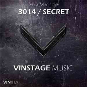 Felix Machine - 3014 / Secret download flac mp3